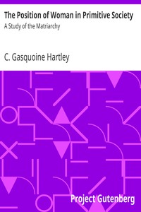 The Position of Woman in Primitive Society: A Study of the Matriarchy by Hartley