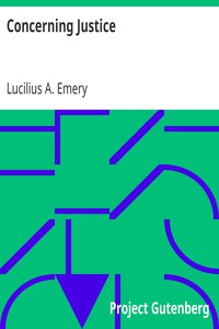 Concerning Justice by Lucilius A. Emery