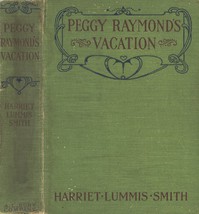 Peggy Raymond's Vacation; Or, Friendly Terrace Transplanted by Harriet L. Smith