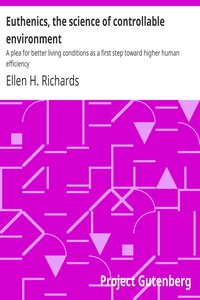 Euthenics, the science of controllable environment by Ellen H. Richards