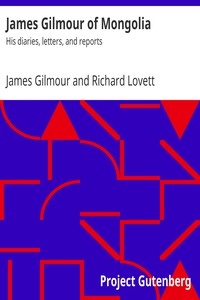 James Gilmour of Mongolia: His diaries, letters, and reports by James Gilmour