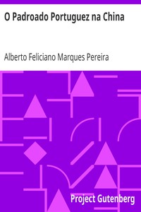 O Padroado Portuguez na China by Alberto Feliciano Marques Pereira