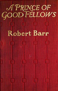 A Prince of Good Fellows by Robert Barr