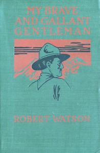 My Brave and Gallant Gentleman: A Romance of British Columbia by Robert Watson