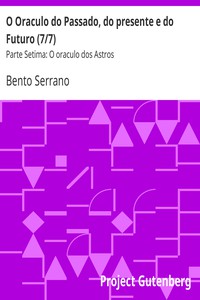 O Oraculo do Passado, do presente e do Futuro (7/7) by Bento Serrano