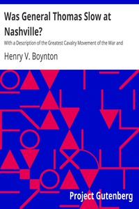 Was General Thomas Slow at Nashville? by Henry V. Boynton