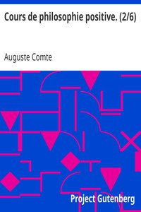 Cours de philosophie positive. (2/6) by Auguste Comte