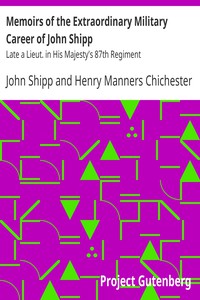 Memoirs of the Extraordinary Military Career of John Shipp by John Shipp