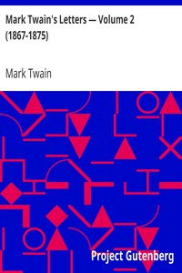 Mark Twain's Letters — Volume 2 (1867-1875) by Mark Twain