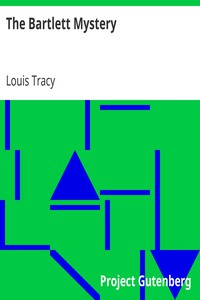 The Bartlett Mystery by Louis Tracy