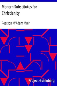 Modern Substitutes for Christianity by Pearson M'Adam Muir