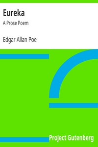 Eureka: A Prose Poem by Edgar Allan Poe