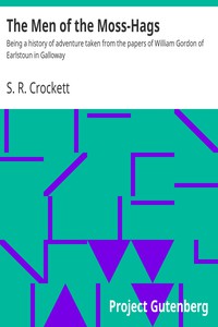 The Men of the Moss-Hags by S. R. Crockett