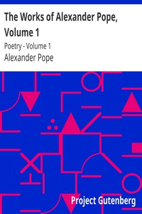 The Works of Alexander Pope, Volume 1 by Alexander Pope