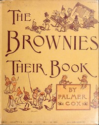 The Brownies: Their Book by Palmer Cox