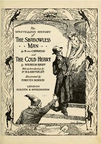 The Marvellous History of the Shadowless Man, and The Cold Heart by Chamisso et al.