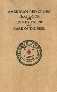 American Red Cross Text-Book on Home Hygiene and Care of the Sick