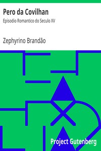 Pero da Covilhan: Episodio Romantico do Seculo XV by Zephyrino Brandão