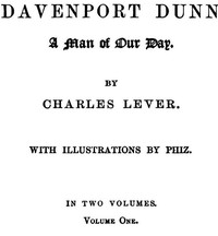 Davenport Dunn, a Man of Our Day. Volume 1 (of 2) by Charles James Lever