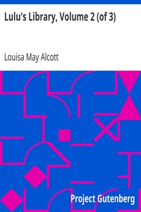 Lulu's Library, Volume 2 (of 3) by Louisa May Alcott