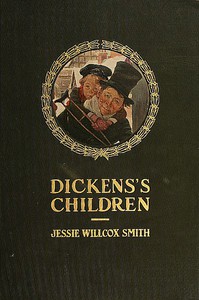 Dickens's Children: Ten Drawings by Charles Dickens and Jessie Willcox Smith