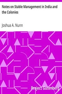 Notes on Stable Management in India and the Colonies by Joshua A. Nunn