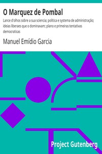 O Marquez de Pombal by Manuel Emídio Garcia