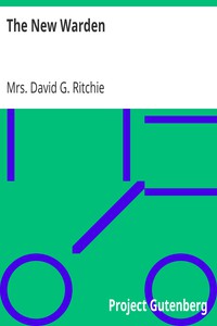 The New Warden by Mrs. David G. Ritchie