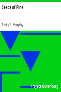 Seeds of Pine by Emily F. Murphy