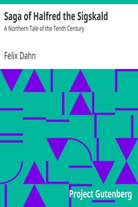 Saga of Halfred the Sigskald: A Northern Tale of the Tenth Century by Felix Dahn