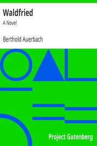 Waldfried: A Novel by Berthold Auerbach