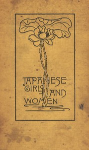 Japanese Girls and Women by Alice Mabel Bacon