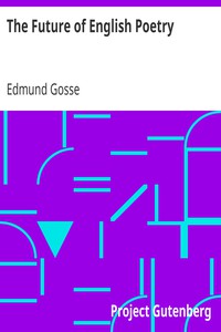 The Future of English Poetry by Edmund Gosse