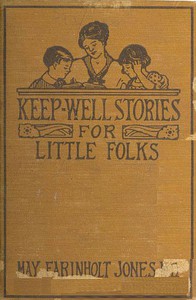 Keep-Well Stories for Little Folks by May Farinholt Jones