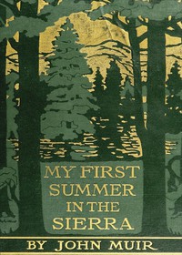 My First Summer in the Sierra by John Muir