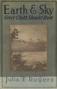 Earth and Sky Every Child Should Know by Julia Ellen Rogers