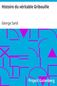 Histoire du véritable Gribouille by George Sand