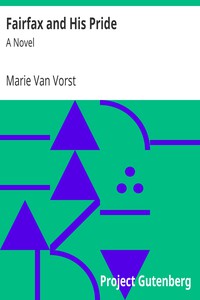 Fairfax and His Pride: A Novel by Marie Van Vorst