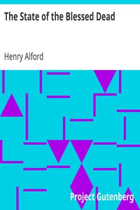 The State of the Blessed Dead by Henry Alford