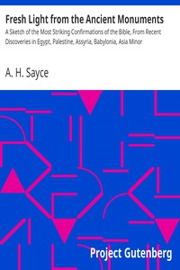 Fresh Light from the Ancient Monuments by A. H. Sayce