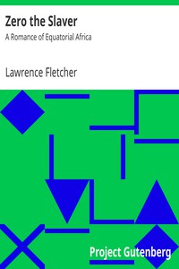 Zero the Slaver: A Romance of Equatorial Africa by Lawrence Fletcher