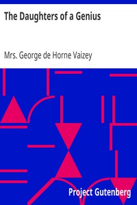 The Daughters of a Genius by Mrs. George de Horne Vaizey