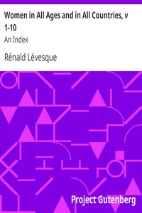 Women in All Ages and in All Countries, v 1-10: An Index by Rénald Lévesque