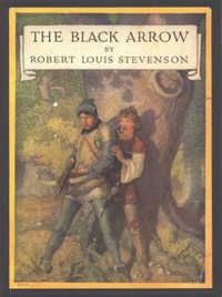 The Black Arrow: A Tale of the Two Roses by Robert Louis Stevenson