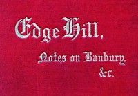 Edge Hill: The Battle and Battlefield; With Notes on Banbury &amp; Thereabout