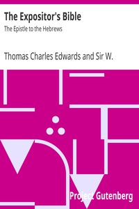 The Expositor's Bible: The Epistle to the Hebrews by Thomas Charles Edwards