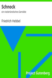 Schnock: ein niederländisches Gemälde by Friedrich Hebbel