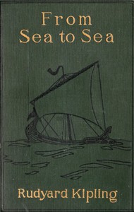 From Sea to Sea; Letters of Travel by Rudyard Kipling