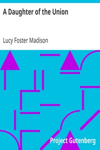 A Daughter of the Union by Lucy Foster Madison