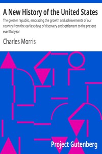 A New History of the United States by Charles Morris